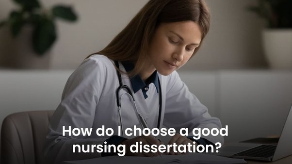 6 Helpful Tips to Draft a Good Nursing Dissertation