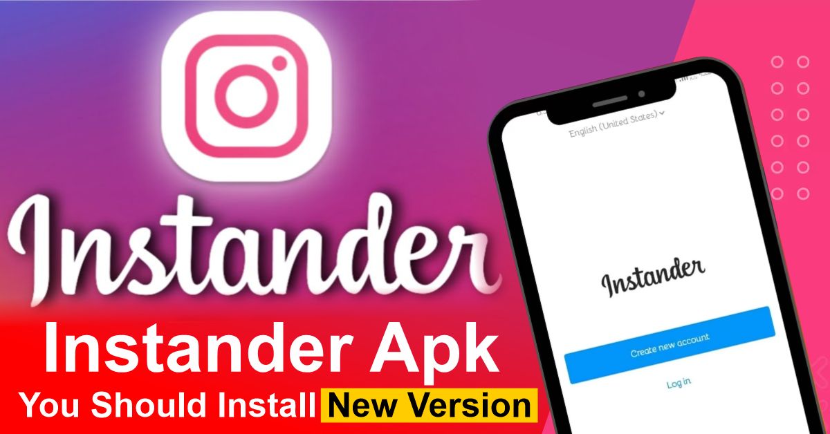 Instander Apk Features Why You Should Install New Version - Metabuzz360